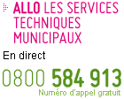 Allo les services techniques en direct : 0 800 584 913 (appel gratuit)